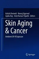 A bőr öregedése és a rák: Környezeti Uv-R expozíció - Skin Aging & Cancer: Ambient Uv-R Exposure