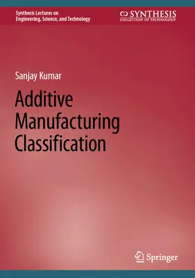 Additív gyártás osztályozása - Additive Manufacturing Classification