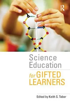 Természettudományos oktatás a tehetséges tanulók számára - Science Education for Gifted Learners