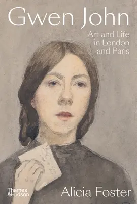 Gwen John: Művészet és élet Londonban és Párizsban - Gwen John: Art and Life in London and Paris