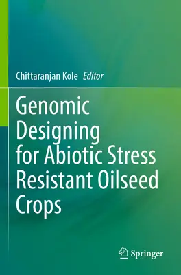 Genomikai tervezés az abiotikus stressznek ellenálló olajnövények számára - Genomic Designing for Abiotic Stress Resistant Oilseed Crops