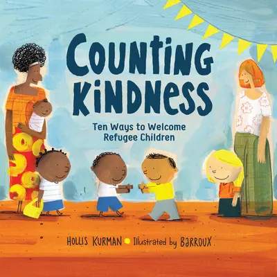 A kedvesség számolása: Tíz módja a menekült gyerekek üdvözlésének - Counting Kindness: Ten Ways to Welcome Refugee Children