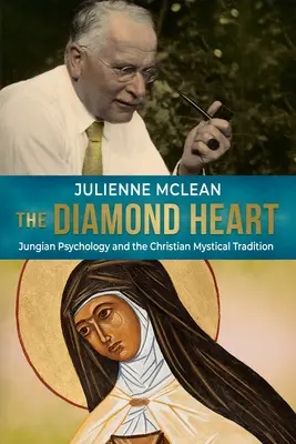 A gyémántszív: A jungi pszichológia és a keresztény misztikus hagyomány - The Diamond Heart: Jungian Psychology and the Christian Mystical Tradition