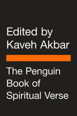 The Penguin Book of Spiritual Verse: 110 költő az isteni költészetről - The Penguin Book of Spiritual Verse: 110 Poets on the Divine