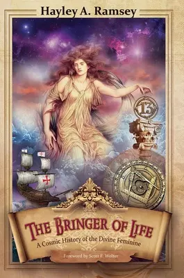 Az élet hozója: Az isteni nőiség kozmikus története - The Bringer of Life: A Cosmic History of the Divine Feminine