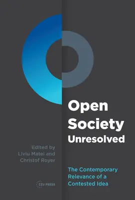 Nyílt társadalom megoldatlanul: Egy vitatott eszme mai aktualitása - Open Society Unresolved: The Contemporary Relevance of a Contested Idea