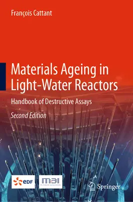 Anyagok öregedése fény-víz reaktorokban: A roncsolásos vizsgálatok kézikönyve - Materials Ageing in Light-Water Reactors: Handbook of Destructive Assays