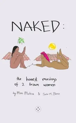 Naked: The Honest Musings of 2 Brown Women