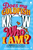 Tudja-e az aranyhalam, hogy ki vagyok? - és még több száz nagy kérdés a kisemberektől szakértők által megválaszolva - Does My Goldfish Know Who I Am? - and hundreds more Big Questions from Little People answered by experts