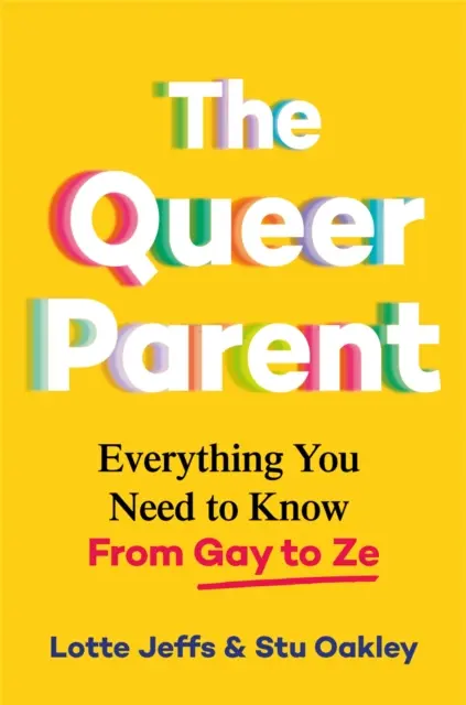 Queer szülő - Minden, amit tudnod kell a melegektől a ze - Queer Parent - Everything You Need to Know From Gay to Ze