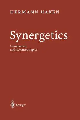 Szinergetika: Bevezetés és haladó témák - Synergetics: Introduction and Advanced Topics