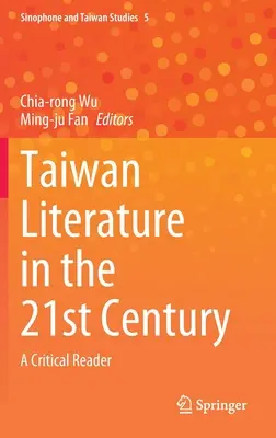 A tajvani irodalom a 21. században: A Critical Reader - Taiwan Literature in the 21st Century: A Critical Reader
