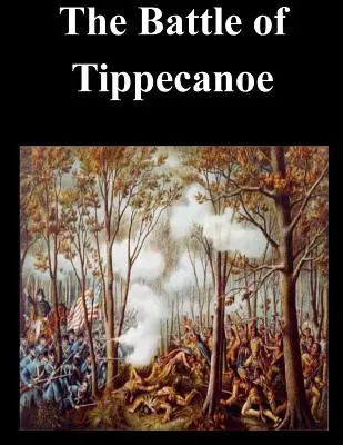 A Tippecanoe-i csata - The Battle of Tippecanoe