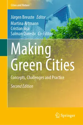 Making Green Cities (Zöld városok létrehozása): Koncepciók, kihívások és gyakorlat - Making Green Cities: Concepts, Challenges and Practice