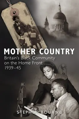 Mother Country: Nagy-Britannia fekete közössége a hazai fronton, 1939-45 - Mother Country: Britain's Black Community on the Home Front, 1939-45