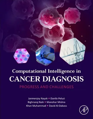 Számítógépes intelligencia a rákdiagnosztikában: Fejlődés és kihívások - Computational Intelligence in Cancer Diagnosis: Progress and Challenges