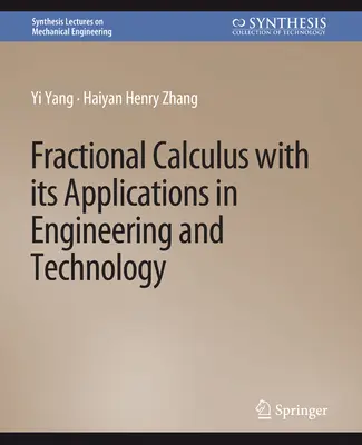 Tört számítás és alkalmazásai a mérnöki és műszaki életben - Fractional Calculus with Its Applications in Engineering and Technology