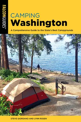 Camping Washington: A Comprehensive Guide to the State's Best Campgrounds: A Comprehensive Guide to the State's Best Campgrounds - Camping Washington: A Comprehensive Guide to the State's Best Campgrounds