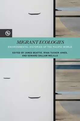 Migráns ökológiák: A csendes-óceáni világ környezeti történetei - Migrant Ecologies: Environmental Histories of the Pacific World