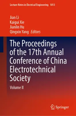A Kínai Elektrotechnikai Társaság 17. éves konferenciájának jegyzőkönyvei: II. kötet - The Proceedings of the 17th Annual Conference of China Electrotechnical Society: Volume II