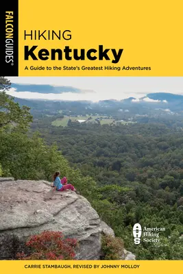 Kentucky túrázása: Útmutató az állam legnagyobb túrázási kalandjaihoz - Hiking Kentucky: A Guide to the State's Greatest Hiking Adventures