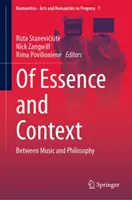 A lényegről és a kontextusról: Zene és filozófia között - Of Essence and Context: Between Music and Philosophy