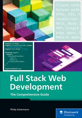 Full Stack Web Development: A Comprehensive Guide: The Comprehensive Guide - Full Stack Web Development: The Comprehensive Guide