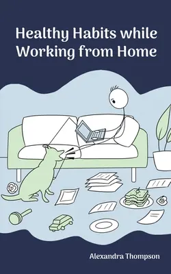 Egészséges szokások otthoni munka közben - Healthy Habits While Working from Home