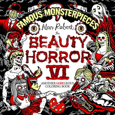 A horror szépsége 6: Híres szörnyetegek színezőkönyv - The Beauty of Horror 6: Famous Monsterpieces Coloring Book