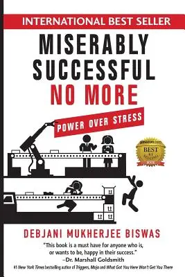 Szánalmasan sikeres nem lehet többé: Power Over Stress - Miserably Successful No More: Power Over Stress