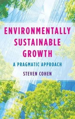 Környezetileg fenntartható növekedés: Pragmatikus megközelítés - Environmentally Sustainable Growth: A Pragmatic Approach