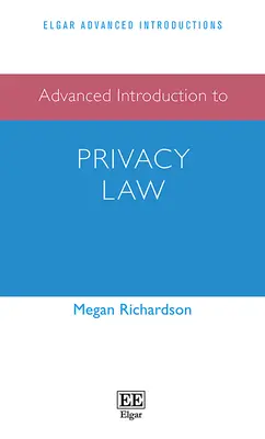 Haladó bevezetés az adatvédelmi jogba - Advanced Introduction to Privacy Law