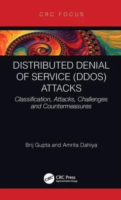 Elosztott szolgáltatásmegtagadási (DDoS) támadások: Támadások: osztályozás, támadások, kihívások és ellenintézkedések. - Distributed Denial of Service (DDoS) Attacks: Classification, Attacks, Challenges and Countermeasures