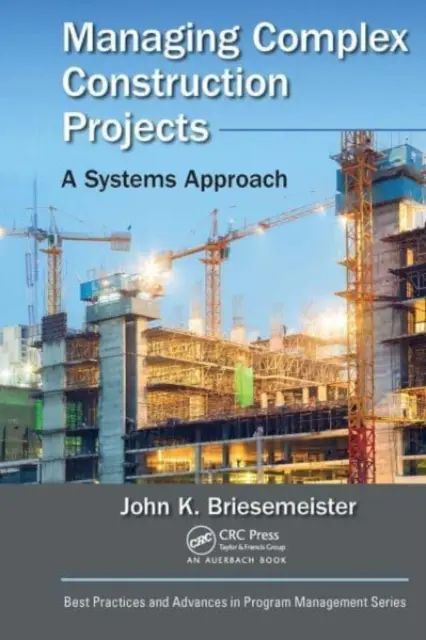 Komplex építési projektek irányítása: Rendszerszemléletű megközelítés - Managing Complex Construction Projects: A Systems Approach