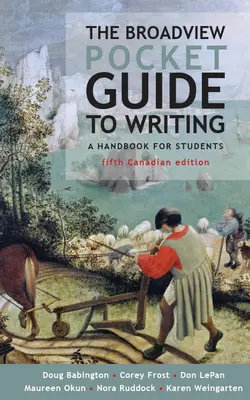 The Broadview Pocket Guide to Writing - Ötödik kanadai kiadás - The Broadview Pocket Guide to Writing - Fifth Canadian Edition