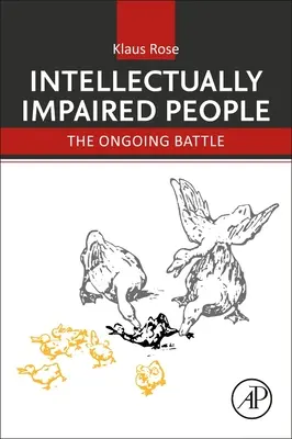 Értelmi fogyatékos emberek: A folyamatos küzdelem - Intellectually Impaired People: The Ongoing Battle