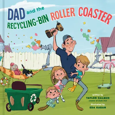Apa és az újrahasznosító kuka hullámvasútja - Dad and the Recycling-Bin Roller Coaster