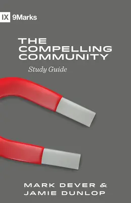 A meggyőző közösség tanulmányi útmutató - The Compelling Community Study Guide