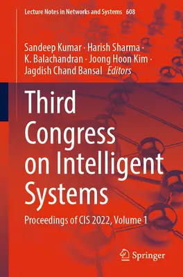 Harmadik kongresszus az intelligens rendszerekről: Proceedings of Cis 2022, 1. kötet - Third Congress on Intelligent Systems: Proceedings of Cis 2022, Volume 1