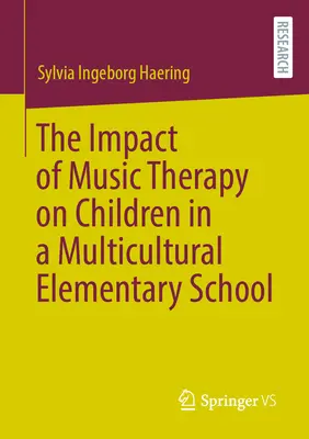A zeneterápia hatása egy multikulturális általános iskola gyermekeire - The Impact of Music Therapy on Children in a Multicultural Elementary School