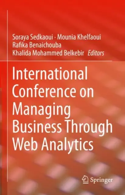 Nemzetközi konferencia a webes analitikán keresztül történő üzleti irányításról - International Conference on Managing Business Through Web Analytics