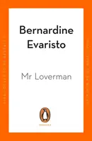 Mr Loverman - A Booker-díjas szerzőtől, a Girl, Woman, Other (Lány, nő, más) című könyv szerzőjétől. - Mr Loverman - From the Booker prize-winning author of Girl, Woman, Other