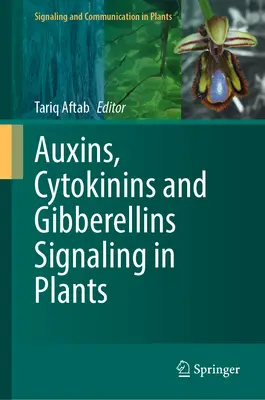 Auxinok, citokininek és gibberellinek jelátvitele a növényekben - Auxins, Cytokinins and Gibberellins Signaling in Plants
