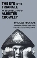 Szem a háromszögben - Aleister Crowley értelmezése - Eye in the Triangle - An Interpretation of Aleister Crowley