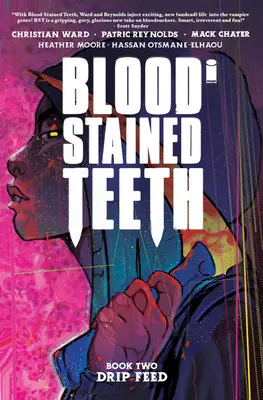 Vérfoltos fogak, 2. kötet: Csepegtetés - Blood Stained Teeth, Volume 2: Drip Feed