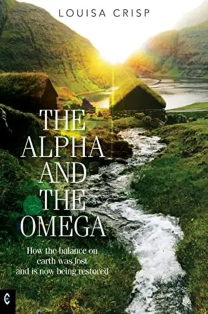 Az alfa és az ómega: Hogyan veszett el az egyensúly a Földön, és hogyan állítják most helyre? - The Alpha and the Omega: How the Balance on Earth Was Lost and Is Now Being Restored