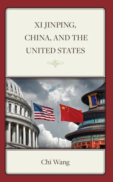 Xi Jinping, Kína és az Egyesült Államok - Xi Jinping, China, and the United States