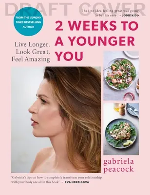 2 hét alatt fiatalabb leszel: A hosszabb élet és a fantasztikus életérzés titkai - 2 Weeks to a Younger You: Secrets to Living Longer & Feeling Fantastic