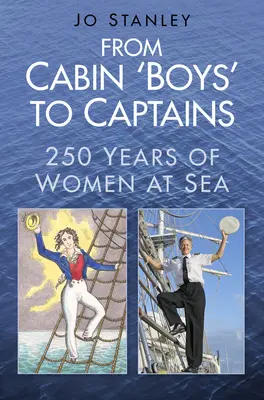 A kunyhó „fiúktól” a kapitányokig: A nők 250 éve a tengeren - From Cabin 'Boys' to Captains: 250 Years of Women at Sea