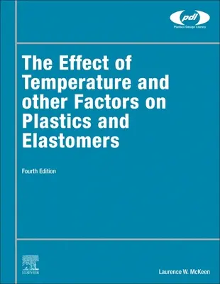 A hőmérséklet és más tényezők hatása a műanyagokra és elasztomerekre - The Effect of Temperature and Other Factors on Plastics and Elastomers